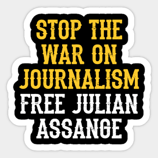 Stop the war on journalism. Stopping leaks is a new form of censorship, quote. Free, save, don't extradite Assange. Justice for Assange. I stand with Assange. Hands off the press Sticker